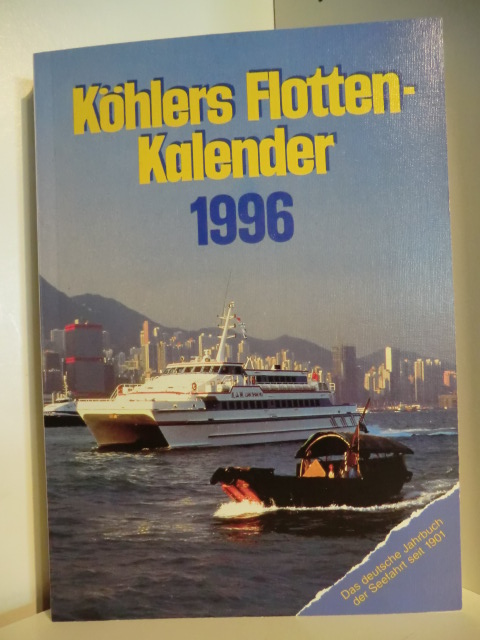 Redaktion: Hans Jürgen Witthöft  Köhlers Flotten-Kalender (Flottenkalender) 1996 