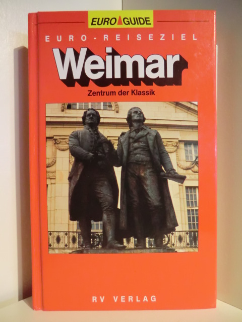 Gitta Günther und Manfred Salzmann  Euro-Reiseziele. Weimar. Zentrum der Klassik 