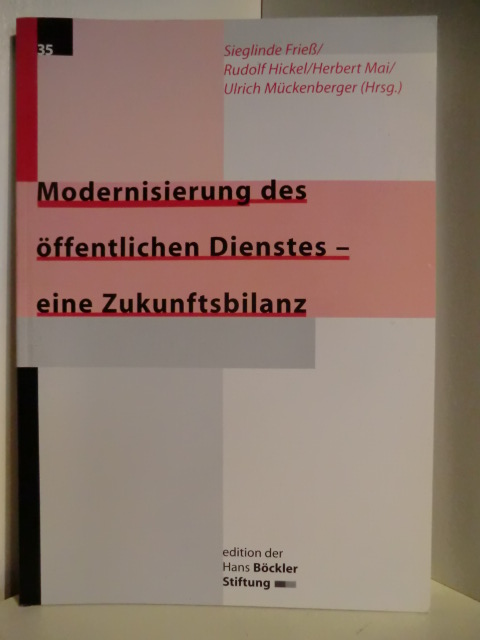 Sieglinde Frieß, Rudolf Hickel, Herbert Mai, Ulrich Mückenberger (Hrsg.)  Modernisierung des öffentlichen Dienstes. Eine Zukunftsbilanz 