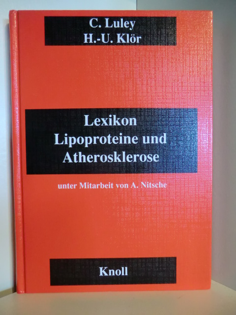 Luley, C. / Klör, H.-U. - unter Mitarbeit von A. Nitsche  Lexikon Lipoproteine und Atherosklerose 