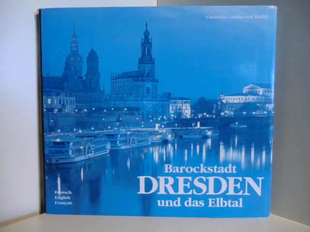 Brühl, Christine Gräfin von  Barockstadt Dresden und das Elbtal (deutsch, englisch, französisch) 