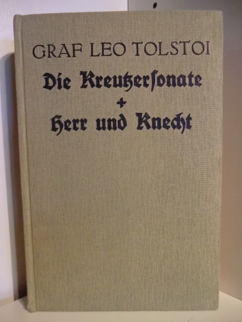 Tolstoj, Leo  Die Kreutzersonate. Herr und Knecht 