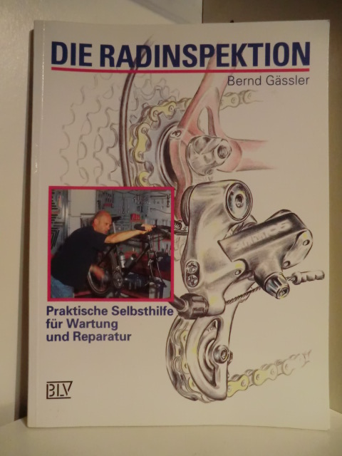 Gässler, Bernd  Die Radinspektion. Praktische Selbsthilfe für Wartung und Reparatur 