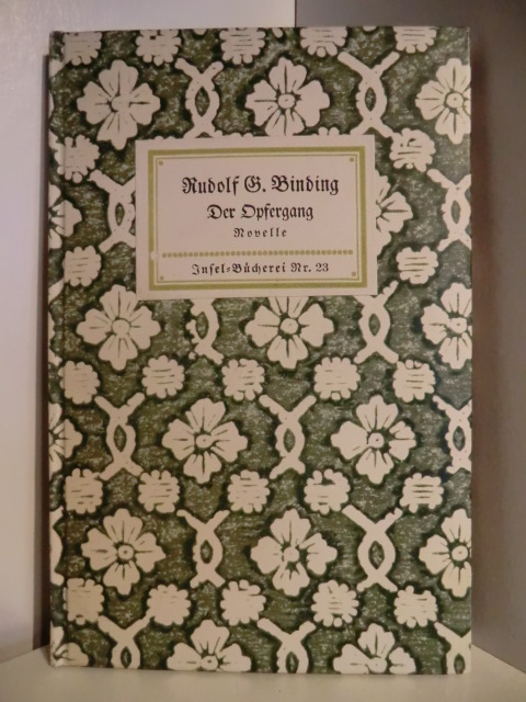 Binding, Rudolf G.  Der Opfergang. Novelle 
