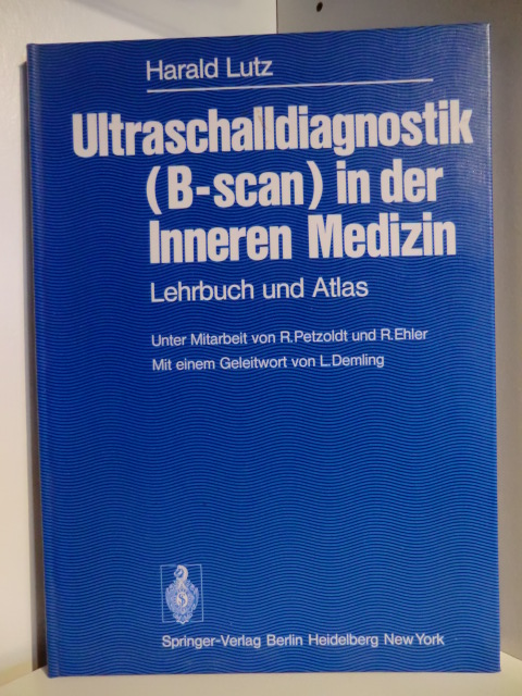 Lutz, Harald  Ultraschalldiagnostik (B-scan) in der Inneren Medizin. Lehrbuch und Atlas 