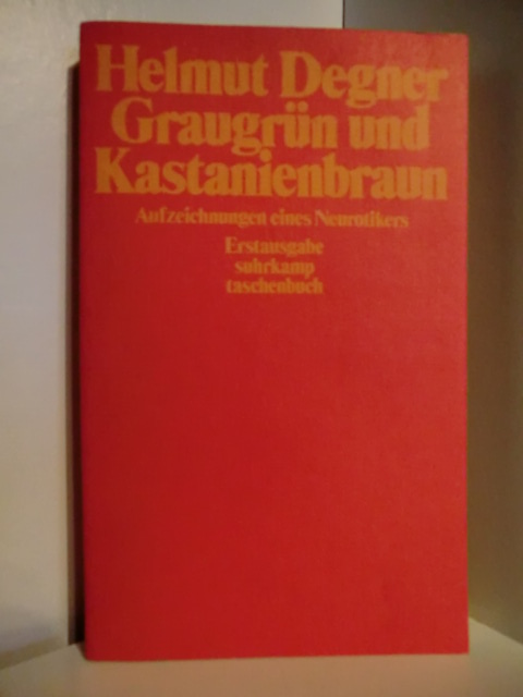 Degner, Helmut  Graugrün und Kastanienbraun. Aufzeichnungen eines Neurotikers 