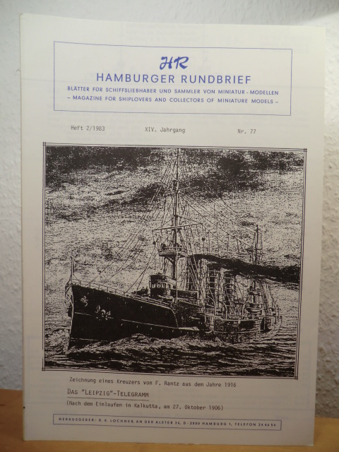 Lochner, R. K. (Hrsg.)  Hamburger Rundbrief. Heft 2/1983, 14. Jahrgang, Nr. 77. Blätter für Schiffsliebhaber und Sammler von Miniatur-Modellen. Titel: Das "Leipzig"-Telegramm 