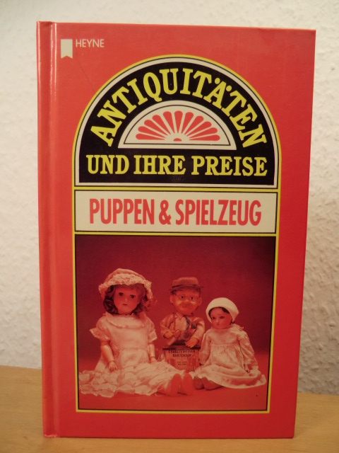 Curtis, Tony (Hrsg.)  Antiquitäten und ihre Preise: Puppen & Spielzeug 