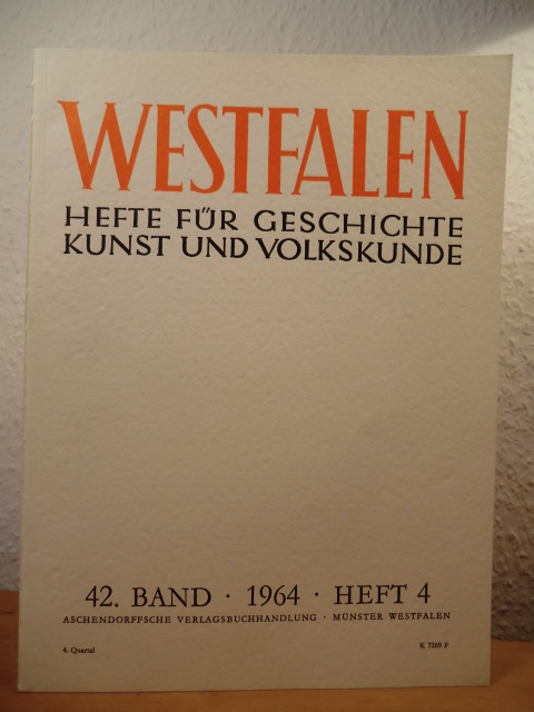 Honselmann, Prof. Dr. Klemens / Prinz, Prof. Dr. Joseph / Eichler, Dr. Hans / Busen, Dr. Hermann (Hrsg.)  Westfalen. Hefte für Geschichte und Volkskunde. 42. Band, 1964, Heft 4 