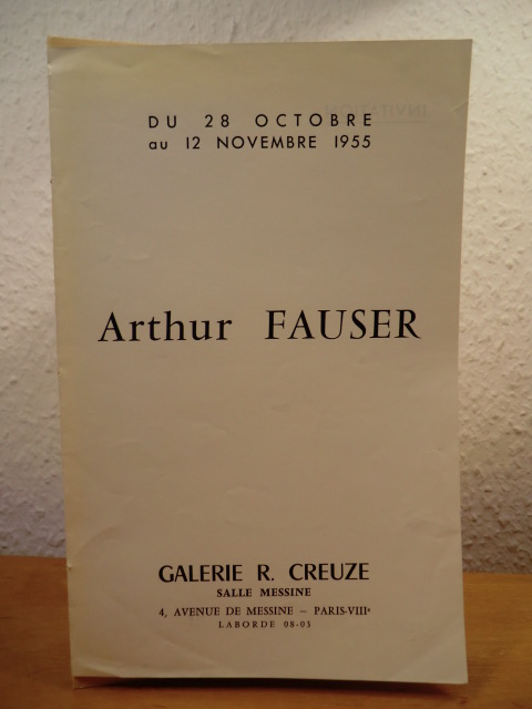 Galerie R. Creuze  Arthur Fauer. Du 28 Octobre au 12 Novembre 1955. Invitation a l`Ouverture de la Vernissage le Vendredi 28 Otobre, a 17 heures 
