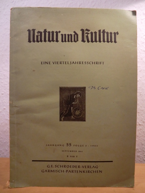 Schröder, Georg Ewald (Herausgeber und Schriftleiter)  Natur und Kultur. Vierteljahresschrift für Naturforschung, Kulturpflege und Welterkenntnis.  Folge 3, September 1963, Jahrgang 55 