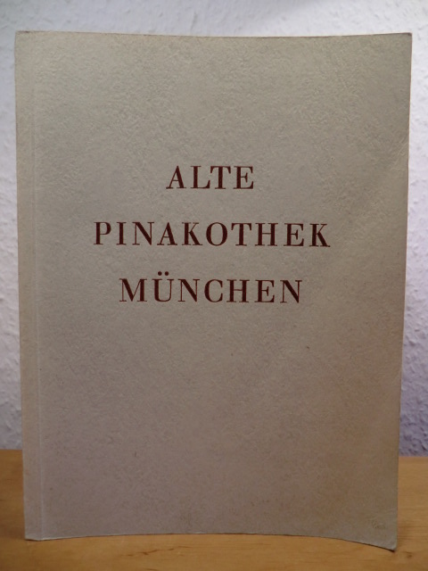 Vorwort von Ernst Buchner  Alte Pinakothek München - Kurzes Verzeichnis der Bilder. Amtliche Ausgabe 1957 