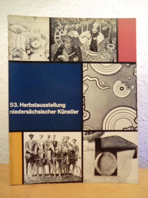 Kunstverein Hannover:  53. Herbstausstellung niedersächsischer Künstler im Kunstverein Hannover. Ausstellung vom 22. August bis 26. September 1965 