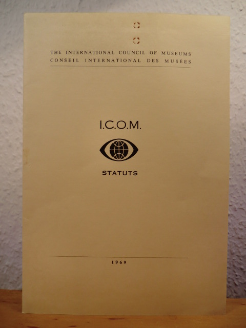 The International Council of Museums (ICOM) / Conseil International des Musees  I.C.O.M. Statuts (edition francaise) 