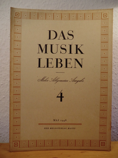 Laaff, Prof. Dr. Ernst (Schriftleiter)  Das Musikleben. Melos Allgemeine Ausgabe - 1. Jahrgang, Heft 4, Mai 1948 