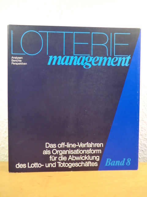 Würgler, Dr. Andreas  Das off-line-Verfahren als Organisationsform für die Abwicklung des Lotto- und Totogeschäftes - Schriftenreihe Lotterie-Management Band 8 