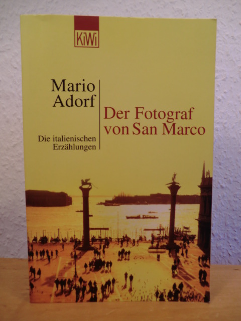Adorf, Mario  Der Fotograf von San Marco. Die italienischen Erzählungen 