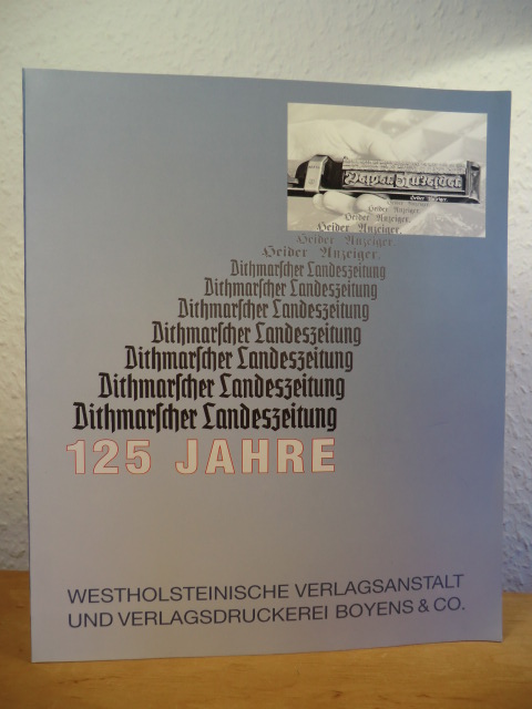 Rachuth, Bernd  125 Jahre Druck- und Verlagshaus Boyens & Co. 