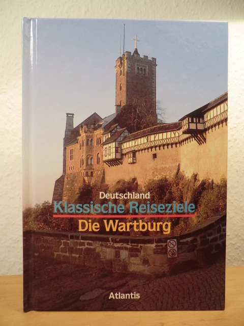 Ulbrich, Reinhard - herausgegeben von Paul Otto Schulz  Deutschland - Klassische Reiseziele: Die Wartburg 