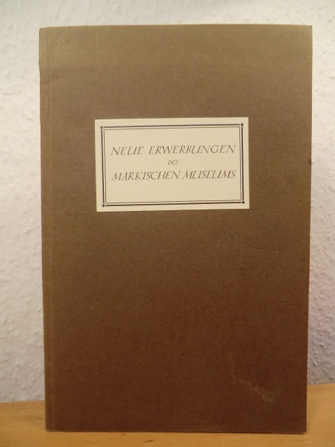 Stengel, Walter (Text)  Neue Erwerbungen des Märkischen Museums, 1925 - Juni 1926 