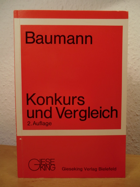 Baumann, Dr. Jürgen - unter Mitwirkung von Ass. Herbert Alisch  Konkurs und Vergleich 