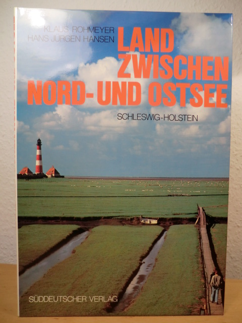 Rohmeyer, Klaus / Hansen, Hans Jürgen  Land zwischen Nord- und Ostsee. Schleswig-Holstein 