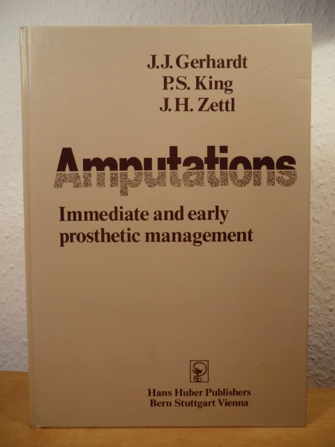 Gerhardt, J. J. /  King, P. S. /  Zettl, J. H.  Amputations. Immediate and early prosthetic Management 