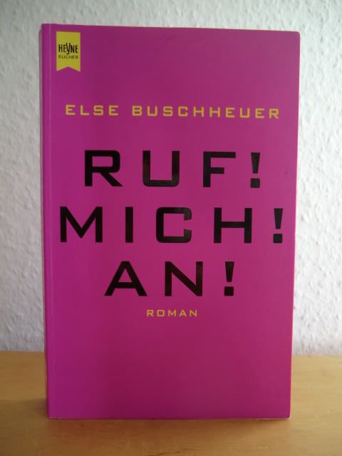 Buschheuer, Else  Ruf! Mich! An! 