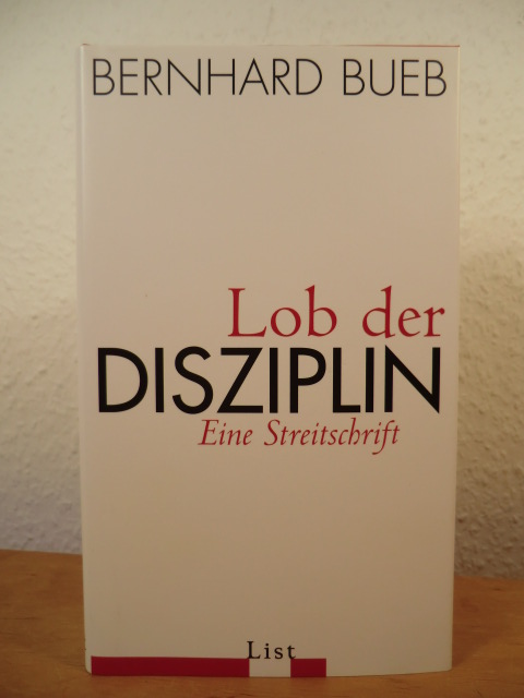 Bueb, Bernhard  Lob der Disziplin. Eine Streitschrift 