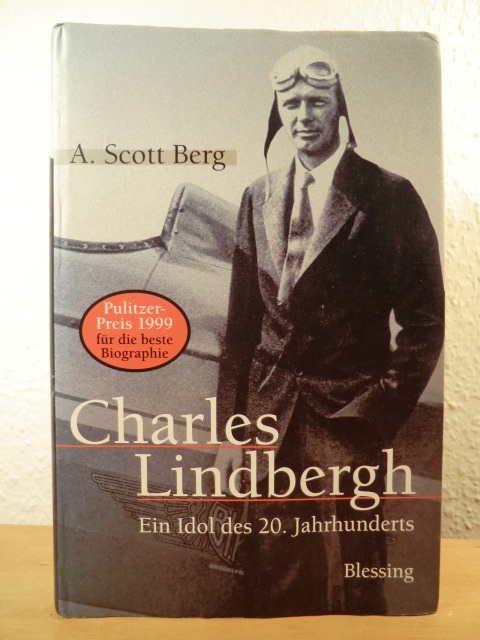 Berg, A. Scott:  Charles Lindbergh. Ein Idol des 20. Jahrhunderts 
