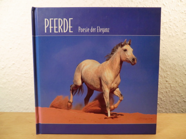 Röder, Andrea (Redaktion) / Vath, Barbara (Gestaltung)  Pferde. Poesie der Eleganz 