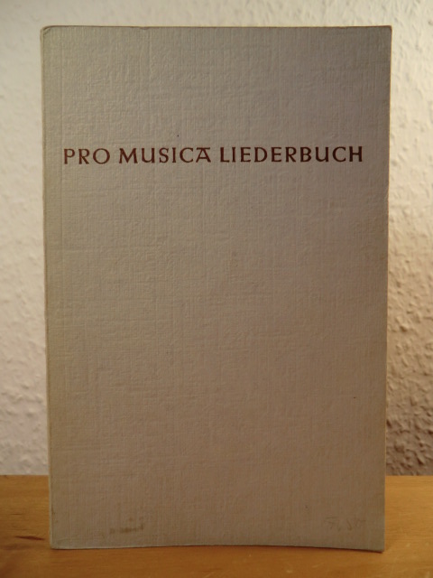 Jöde, Fritz / Gundlach, Willi  Pro Musica Liederbuch - Sonnenberg Liederbuch. Lieder für internationale Begegnungen 