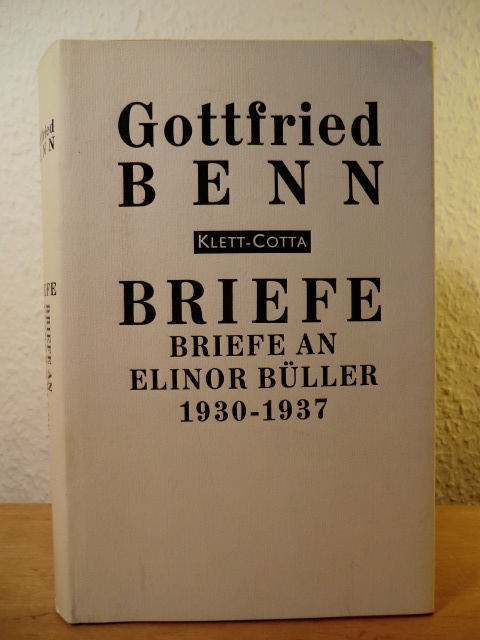 Benn, Gottfried - herausgegeben von Marguerite Valerie Schlüter  Briefe Band 5: Briefe an Elinor Büller 1930 - 1937 