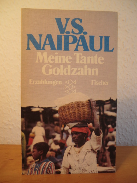 Naipaul, V. S.  Meine Tante Goldzahn. Erzählungen 