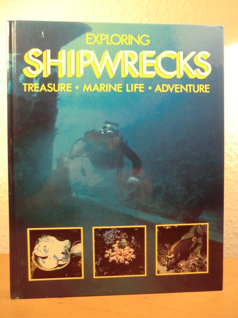 Morris, Keith / Rowlands, Peter  Exploring Shipwrecks. Treasure - Marine Life - Adventure 