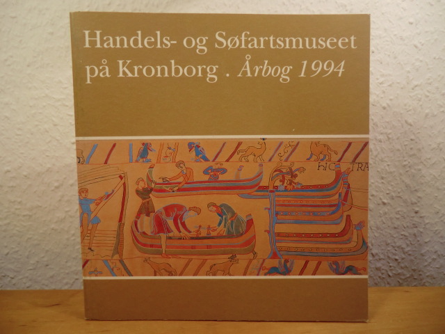 Jeppesen, Hans / Poulsen, Hanne / Lauring, Kåre / Blom, Bert (Redaktion)  Handels- og Søfartsmuseet på Kronborg. Årbog 1994 (Aarbog) 