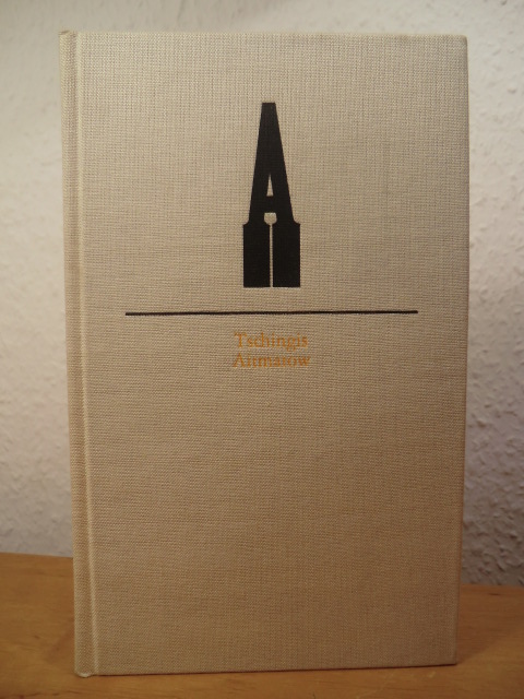 Aitmatow, Tschingis  Abschied von Gülsary - Der weiße Dampfer - Über Literatur 