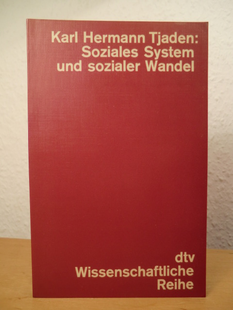 Tjaden, Karl Hermann  Soziales System und sozialer Wandel. Untersuchung zur Geschichte und Bedeutung zweier Begriffe 