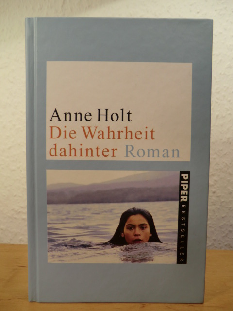 Holt, Anne  Die Wahrheit dahinter 