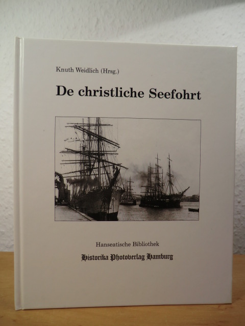 Weidlich, Knuth (Hrsg.):  De christliche Seefohrt. Rutgrabbelt vun Thilo Lang mit vele scheune Biller 