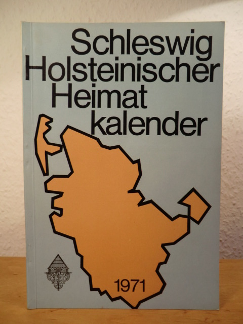 Müller, Karl (verantwortlich für den Inhalt)  Schleswig-Holsteinischer Heimatkalender 1971 - 33. Jahrgang 