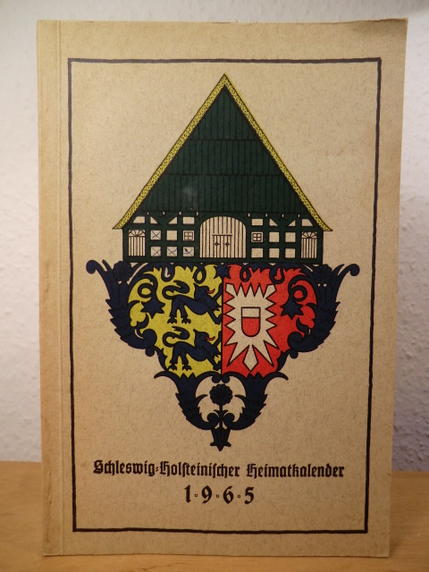 Müller, Karl (verantwortlich für den Inhalt)  Schleswig-Holsteinischer Heimatkalender 1965 - 27. Jahrgang 