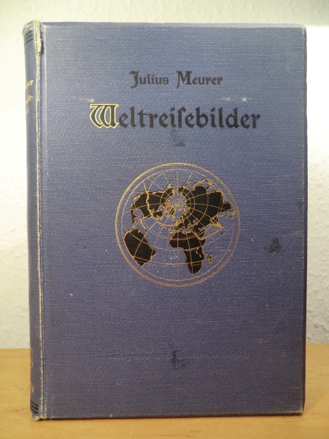 Meurer, Julius:  Weltreisebilder. Erstauflage 