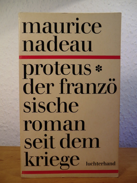 Nadeau, Maurice  Proteus. Der französische Roman seit dem Kriege 