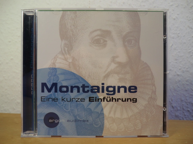 Montaigne, Michel de - gelesen von Frank Arnold:  Montaigne. Eine kurze Einführung. Hörbuch / Lesung 