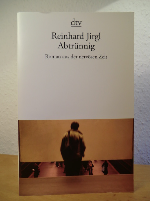 Jirgl, Reinhard  Abtrünnig. Roman aus der nervösen Zeit 