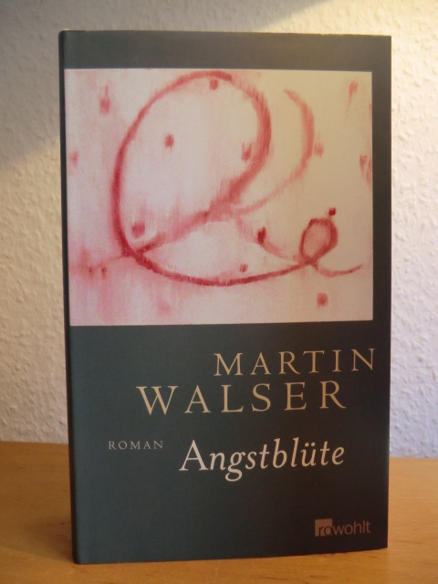 Walser, Martin  Angstblüte. 1. Auflage 