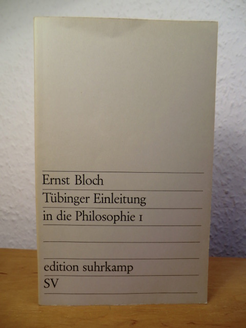 Bloch, Ernst  Tübinger Einleitung in die Philosophie I 