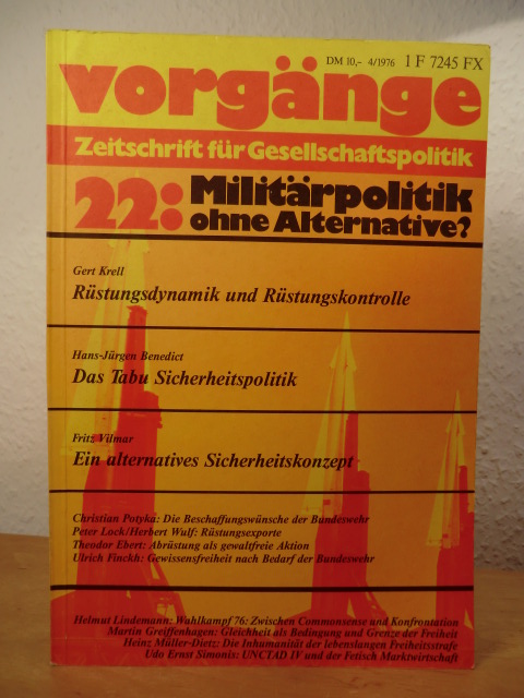Hirschauer, Gerd (Redaktion):  Vorgänge. Zeitschrift für Gesellschaftspolitik. Nr. 22, 15. Jahrgang 1976 (Heft 4). Titel: Militärpolitik ohne Alternative? 
