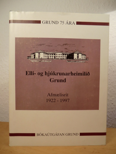 Séra Guðmundur Óskar Ólafsson skráði  Elli- og hjúkrunarheimilið Grund. Svipmyndir úr 75 ára sögu. Afmælisrit 1922 - 1997 